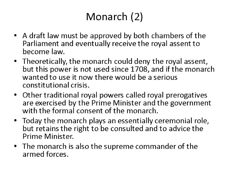 Monarch (2) A draft law must be approved by both chambers of the Parliament